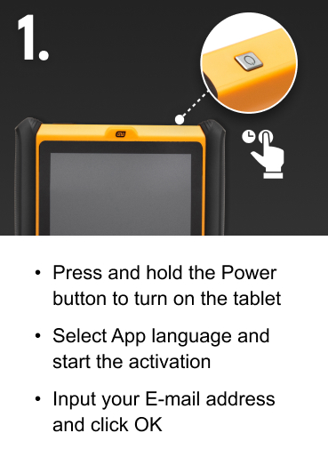 Press and hold the Power button to turn on the tablet, Select App language and start the activation, Input your email address and click OK